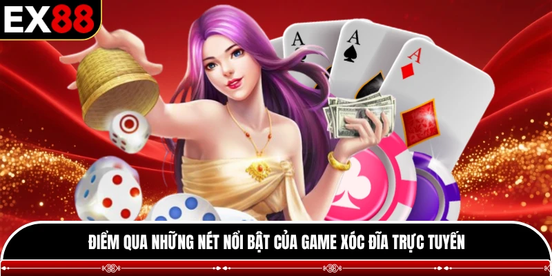 Điểm qua những nét nổi bật của game xóc đĩa trực tuyến