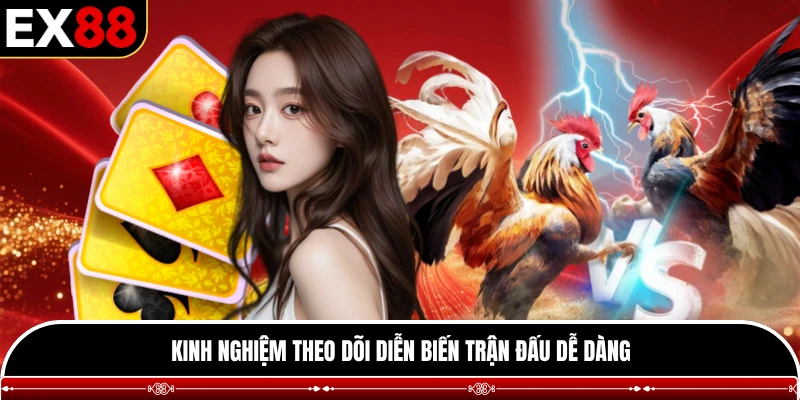 Kinh nghiệm theo dõi diễn biến trận đấu dễ dàng