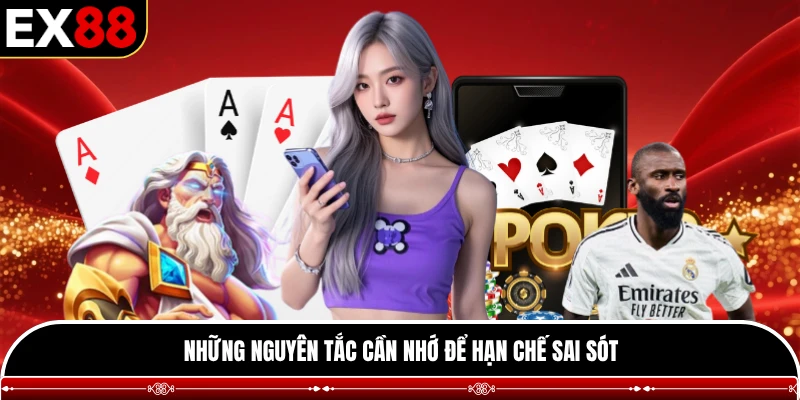 Những nguyên tắc cần nhớ để hạn chế sai sót